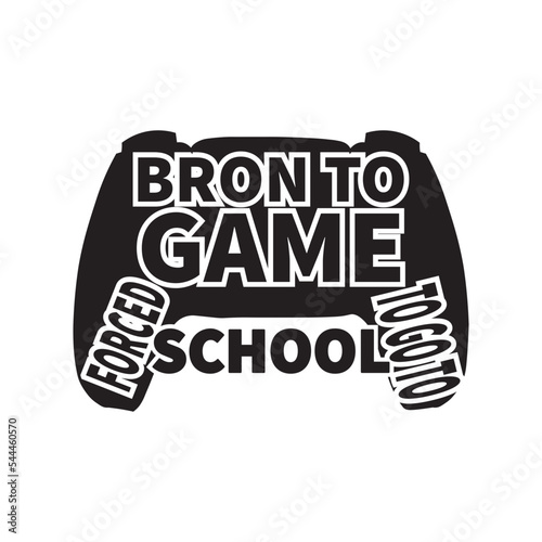 born to game forced to go to school SVG, gamer SVG, video game SVG, game Headset SVG, gamer shirt SVG, Funny Gaming Quotes, Game Player SVG