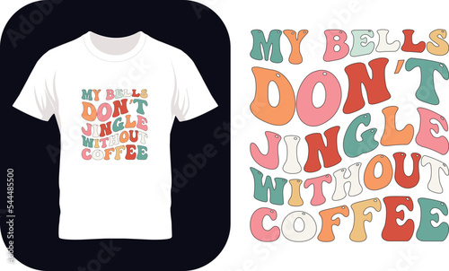 Coffee T-shirt Designs, Coffee T Shirt Vector Art, 
coffee t-shirt women's, T-shirt design quotes about hobbies and beverage