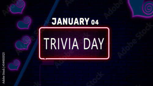 Happy Trivia Day, January 04. Calendar of January Neon Text Effect, design