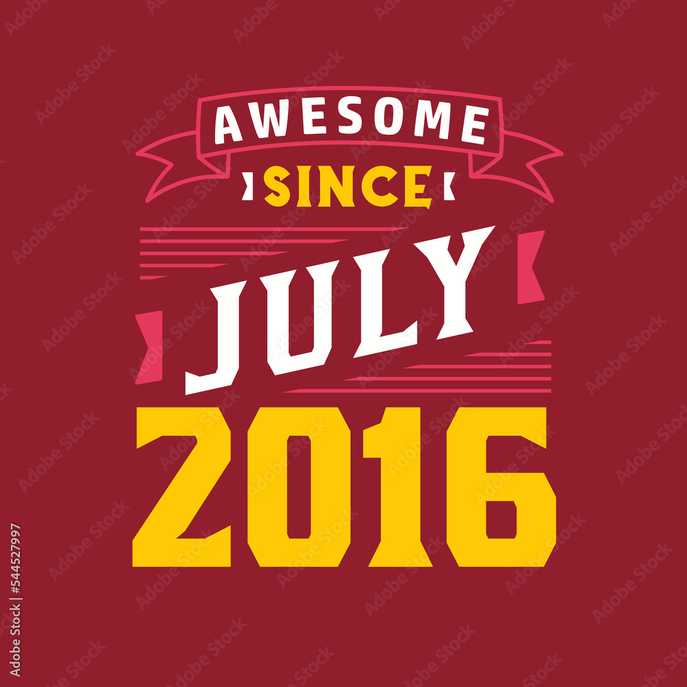 Awesome Since July 2016. Born in July 2016 Retro Vintage Birthday