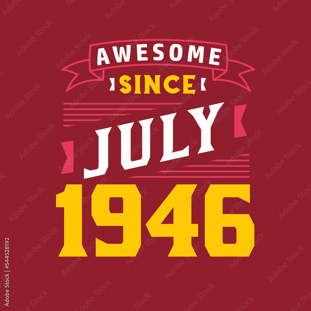 Naklejka premium Awesome Since July 1946. Born in July 1946 Retro Vintage Birthday