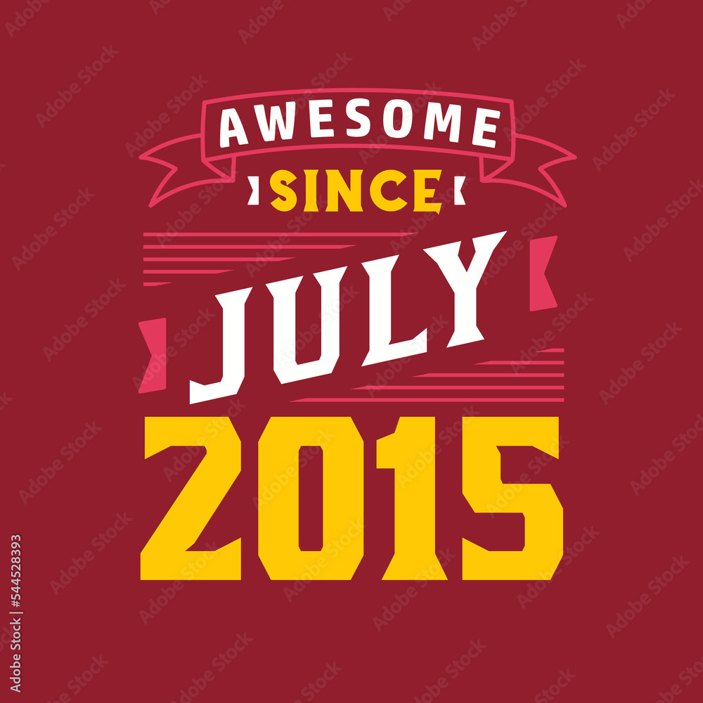 Awesome Since July 2015. Born in July 2015 Retro Vintage Birthday Awesome Since July 2015. Born in July 2015 Retro Vintage Birthday