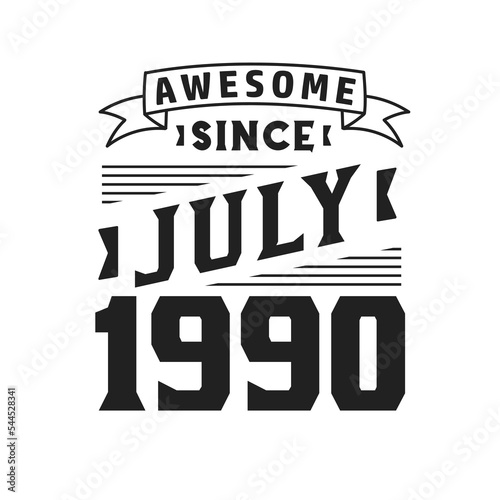 Awesome Since July 1990. Born in July 1990 Retro Vintage Birthday