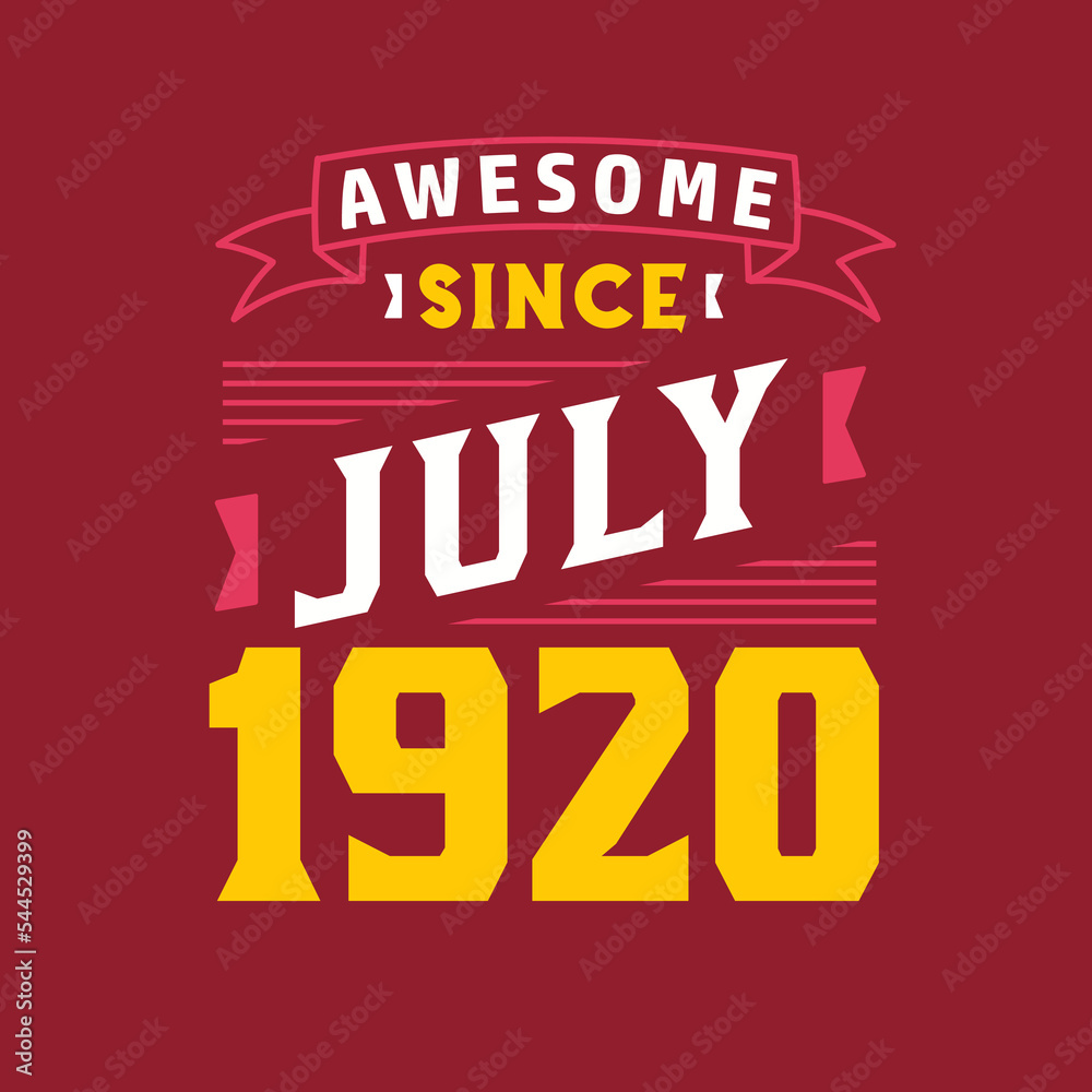 Obraz premium Awesome Since July 1920. Born in July 1920 Retro Vintage Birthday