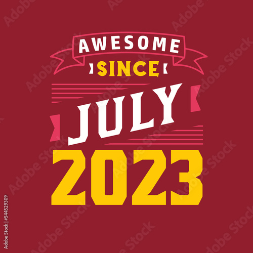 Awesome Since July 2023. Born in July 2023 Retro Vintage Birthday