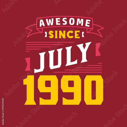Awesome Since July 1990. Born in July 1990 Retro Vintage Birthday