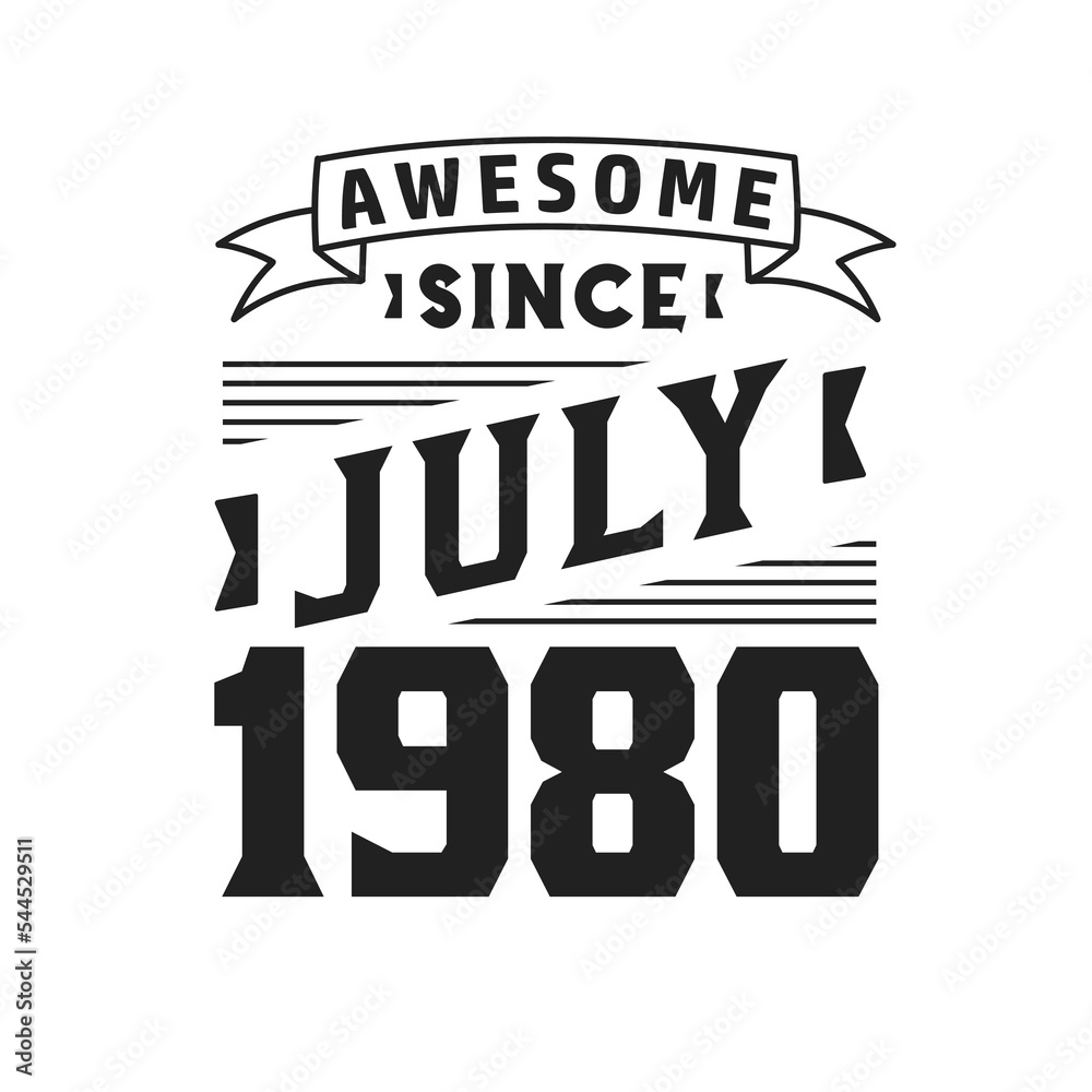 Obraz premium Awesome Since July 1980. Born in July 1980 Retro Vintage Birthday