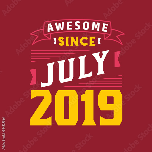 Awesome Since July 2019. Born in July 2019 Retro Vintage Birthday