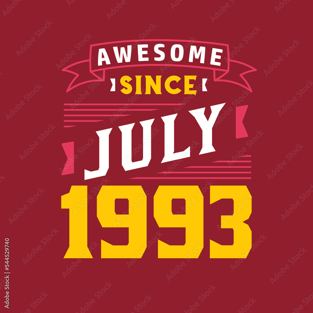 Awesome Since July 1993. Born in July 1993 Retro Vintage Birthday
