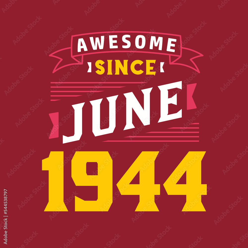 Awesome Since June 1944. Born in June 1944 Retro Vintage Birthday