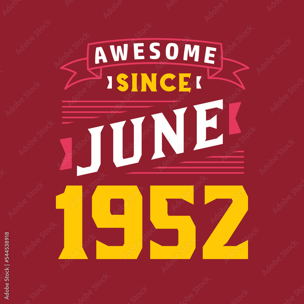 Awesome Since June 1952. Born in June 1952 Retro Vintage Birthday