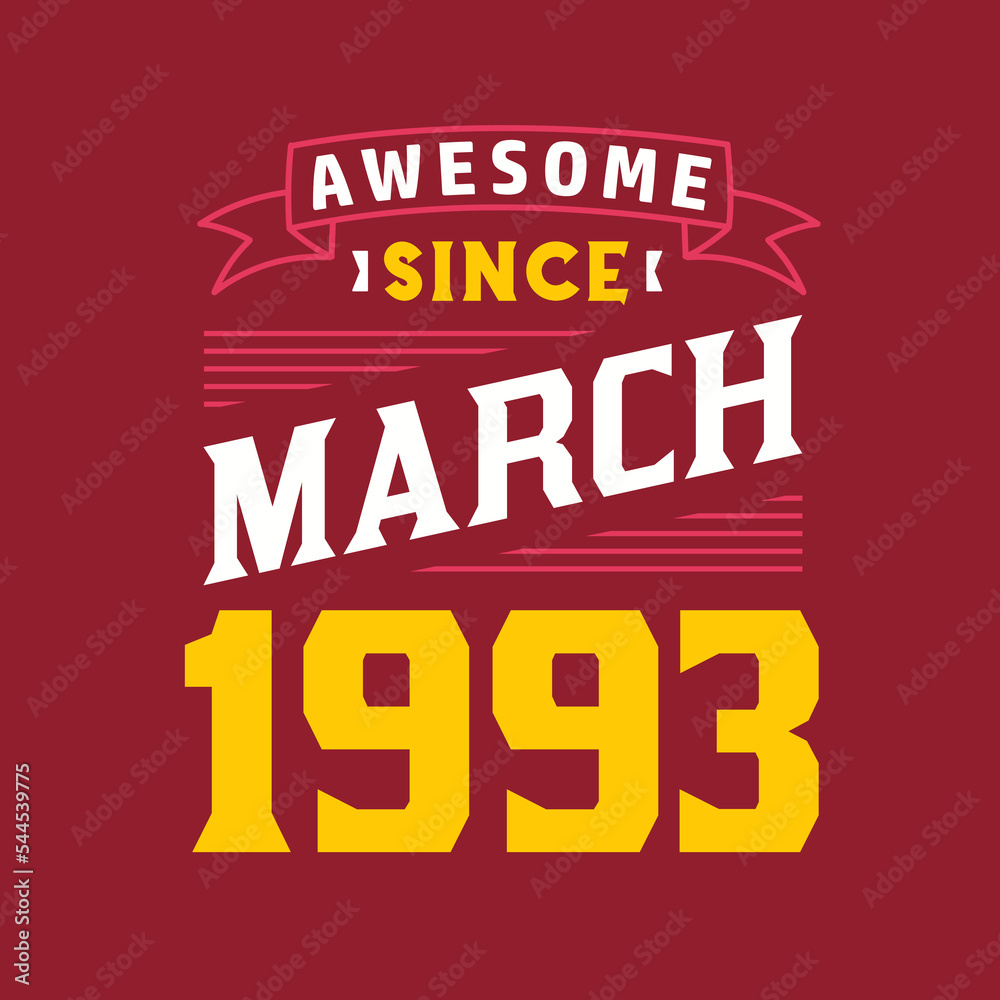 Awesome Since March 1993. Born in March 1993 Retro Vintage Birthday
