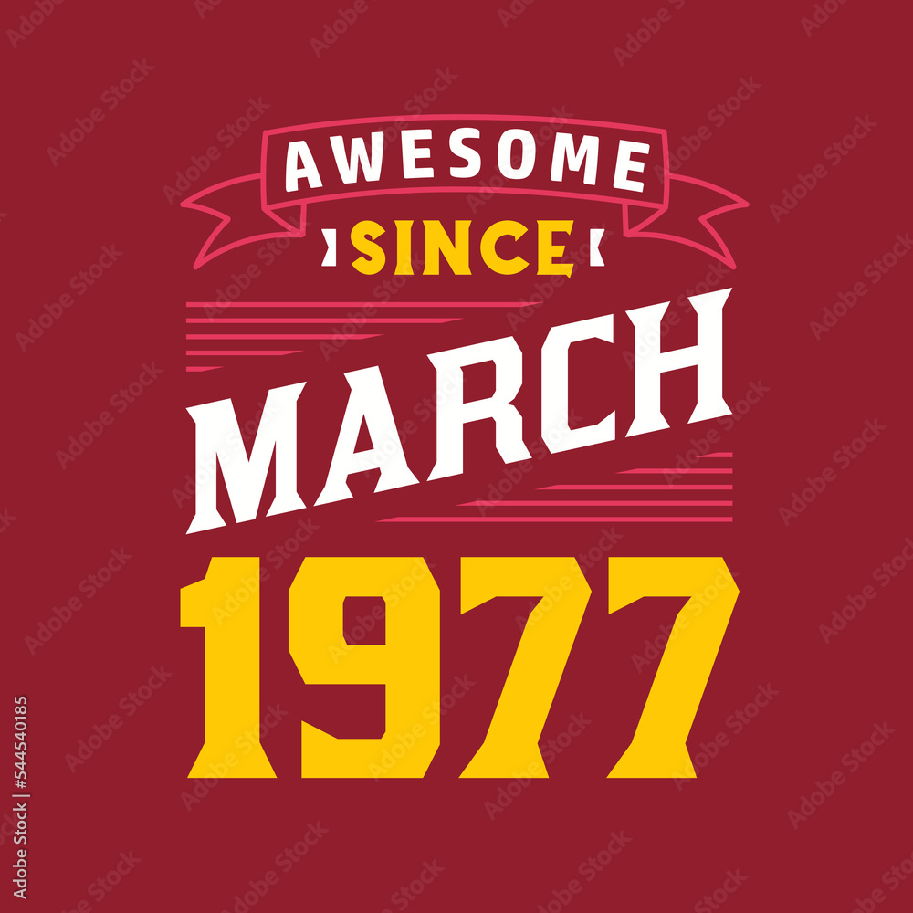 Awesome Since March 1977. Born in March 1977 Retro Vintage Birthday