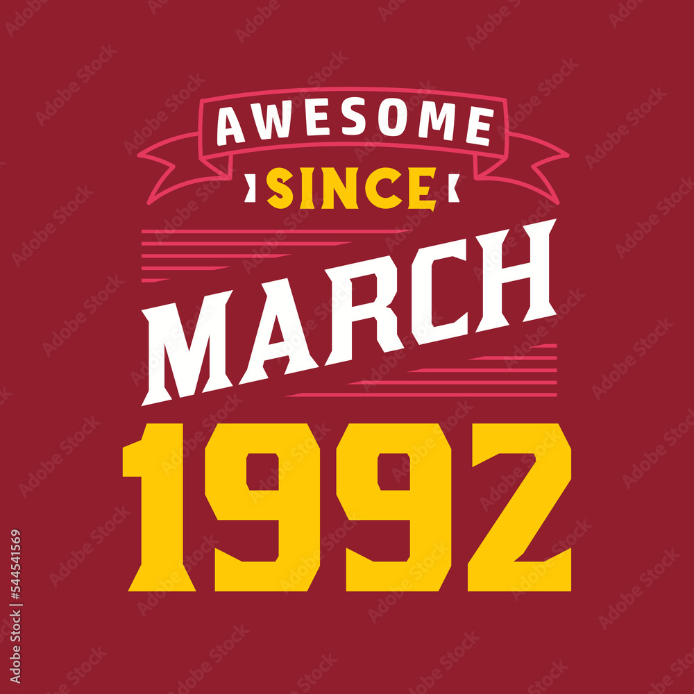Awesome Since March 1992. Born in March 1992 Retro Vintage Birthday