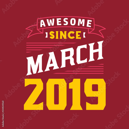 Awesome Since March 2019. Born in March 2019 Retro Vintage Birthday