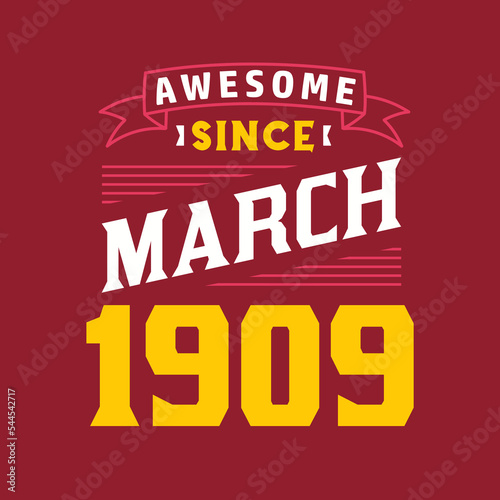 Awesome Since March 1909. Born in March 1909 Retro Vintage Birthday