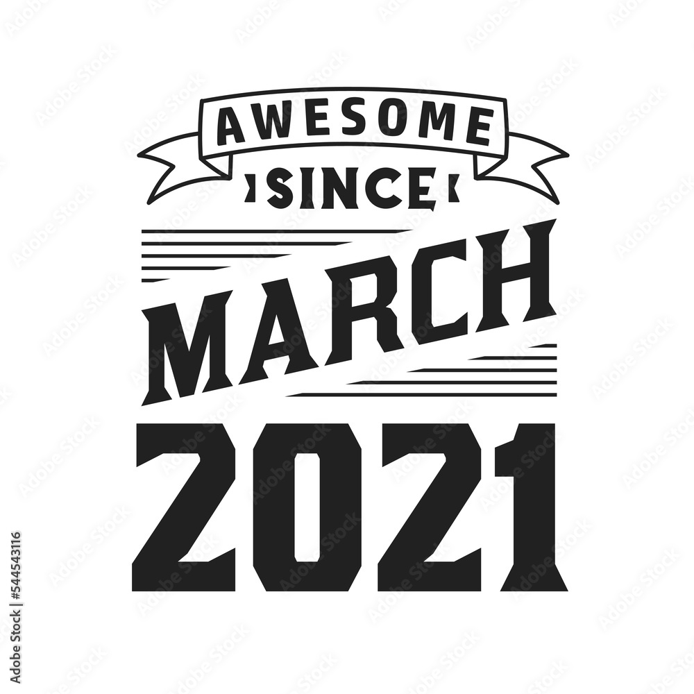 Awesome Since March 2021. Born in March 2021 Retro Vintage Birthday