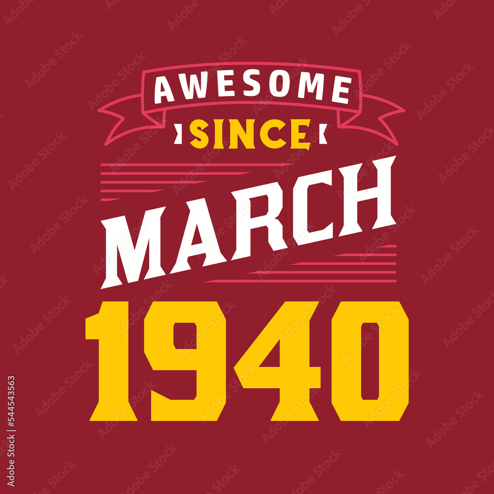Awesome Since March 1940. Born in March 1940 Retro Vintage Birthday
