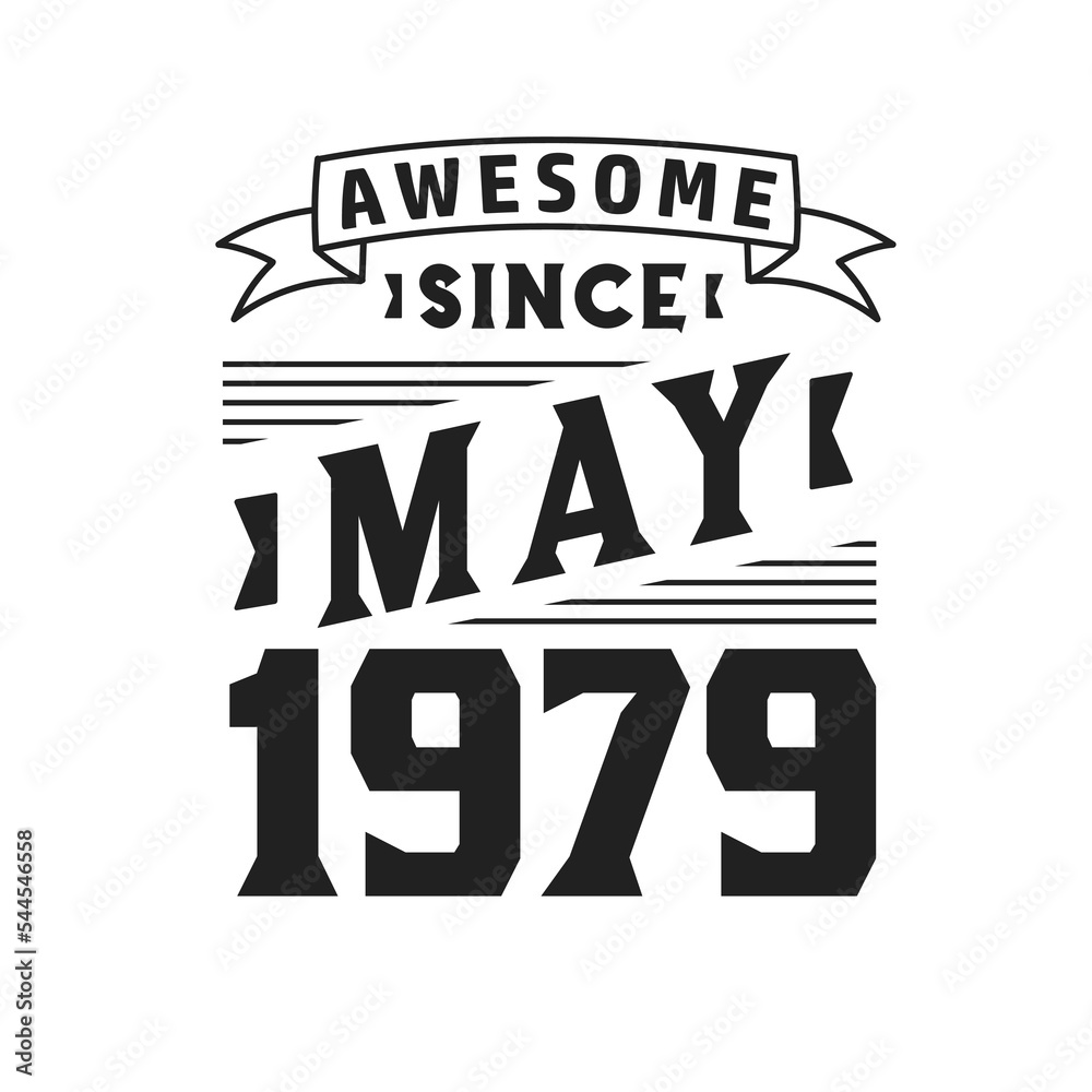 Awesome Since May 1979. Born in May 1979 Retro Vintage Birthday