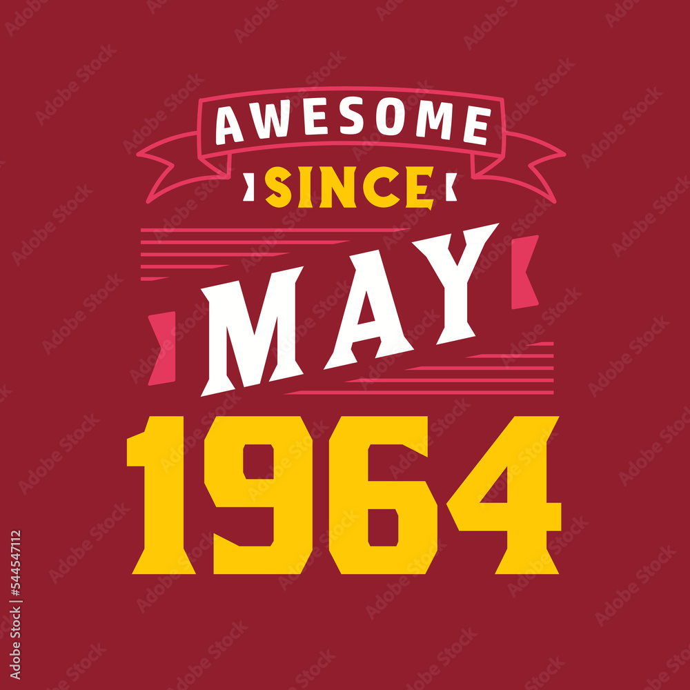 Awesome Since May 1964. Born in May 1964 Retro Vintage Birthday