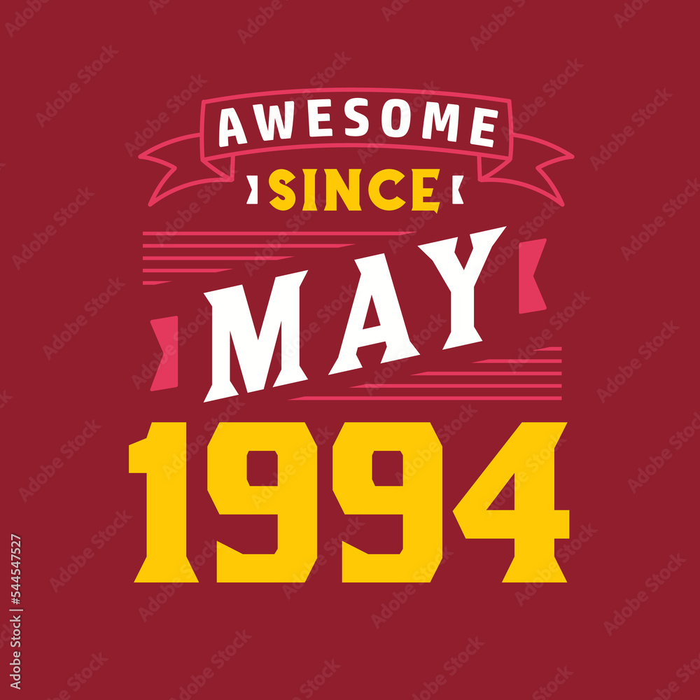 Awesome Since May 1994. Born in May 1994 Retro Vintage Birthday