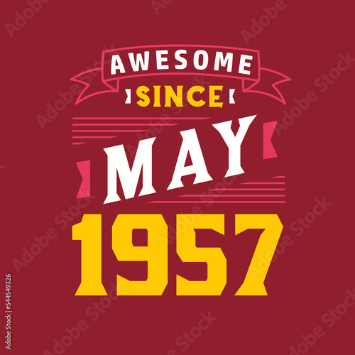 Awesome Since May 1957. Born in May 1957 Retro Vintage Birthday