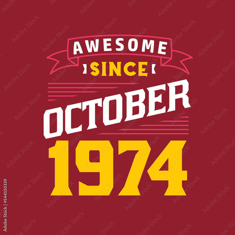 Awesome Since October 1974. Born in October 1974 Retro Vintage Birthday
