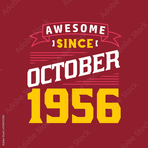 Awesome Since October 1956. Born in October 1956 Retro Vintage Birthday