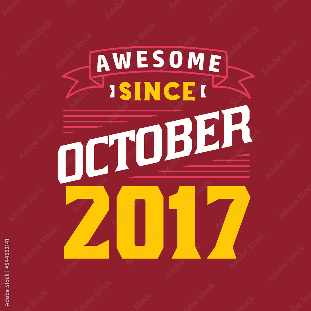 Awesome Since October 2017. Born in October 2017 Retro Vintage Birthday
