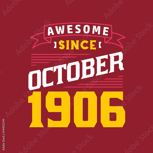 Awesome Since October 1906. Born in October 1906 Retro Vintage Birthday