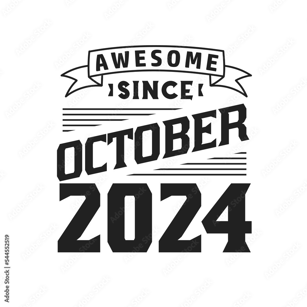Obraz premium Awesome Since October 2024. Born in October 2024 Retro Vintage Birthday