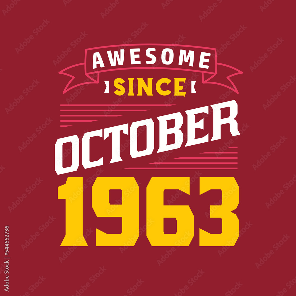 Awesome Since October 1963. Born in October 1963 Retro Vintage Birthday
