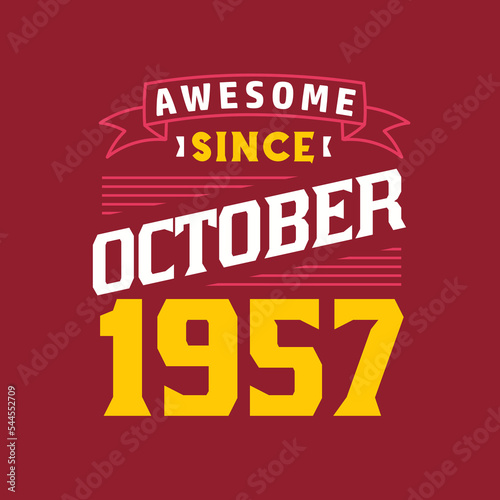 Awesome Since October 1957. Born in October 1957 Retro Vintage Birthday