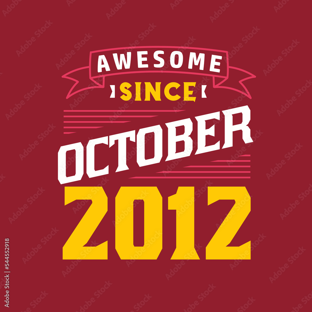Awesome Since October 2012. Born in October 2012 Retro Vintage Birthday