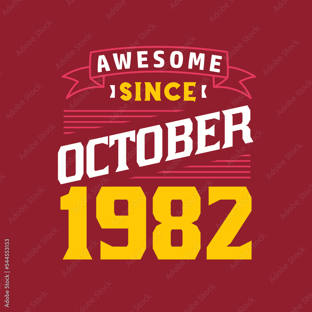 Awesome Since October 1982. Born in October 1982 Retro Vintage Birthday