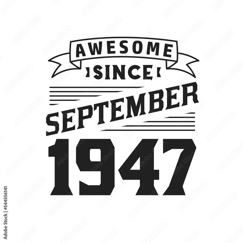 Awesome Since September 1947. Born in September 1947 Retro Vintage Birthday