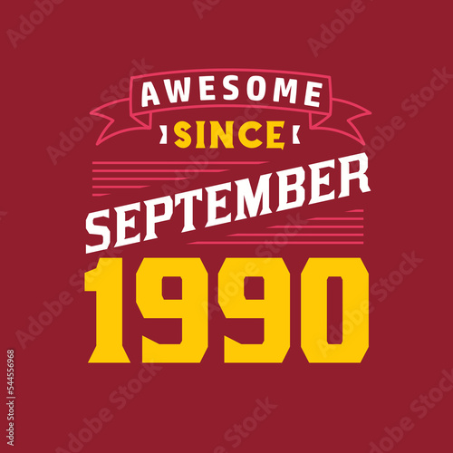 Awesome Since September 1990. Born in September 1990 Retro Vintage Birthday