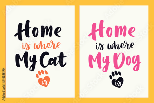 Cat and dog phrase colorful poster. Inspirational quotes about cat, dog and domestical pets. Hand written phrases for poster, cat and dog adoption lettering. Adopt a cat, dog.