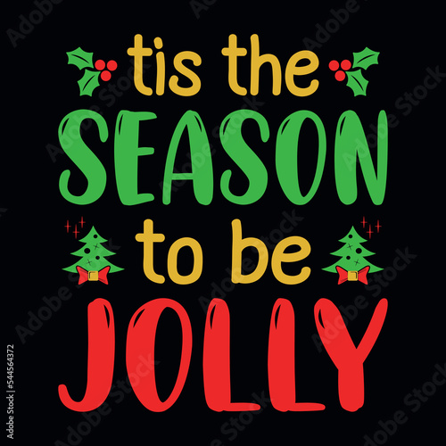 Tis the season to be jolly - Christmas quotes typographic design vector
