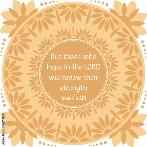 Bible decorative card with Isaiah verse - But those who hope in the LORD will renew their strength.
