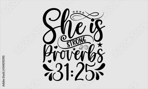 She is strong proverbs 31:25- baby T-shirt Design, SVG Designs Bundle, cut files, handwritten phrase calligraphic design, funny eps files, svg cricut