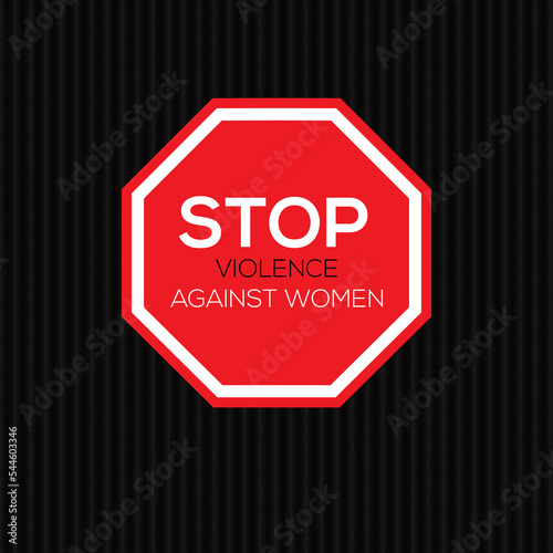 Vector stop sign with text for international day of the elimination of violence against women. Awareness concept, social minimal poster for women rights.