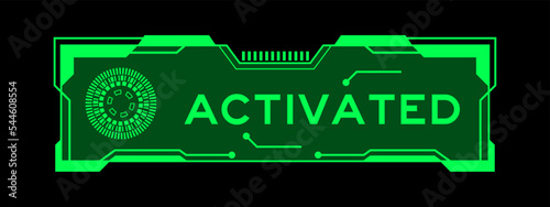 Green color of futuristic hud banner that have word activated on user interface screen on black background