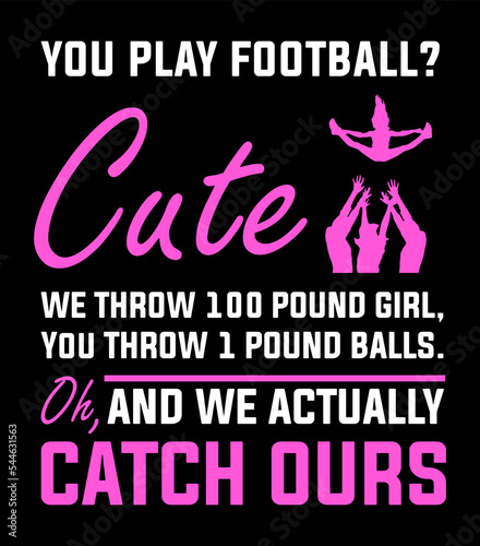 Funny cheerleader quote design for t-shirt. 