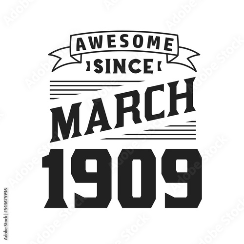 Awesome Since March 1909. Born in March 1909 Retro Vintage Birthday