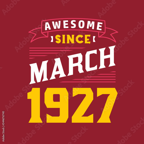 Awesome Since March 1927. Born in March 1927 Retro Vintage Birthday