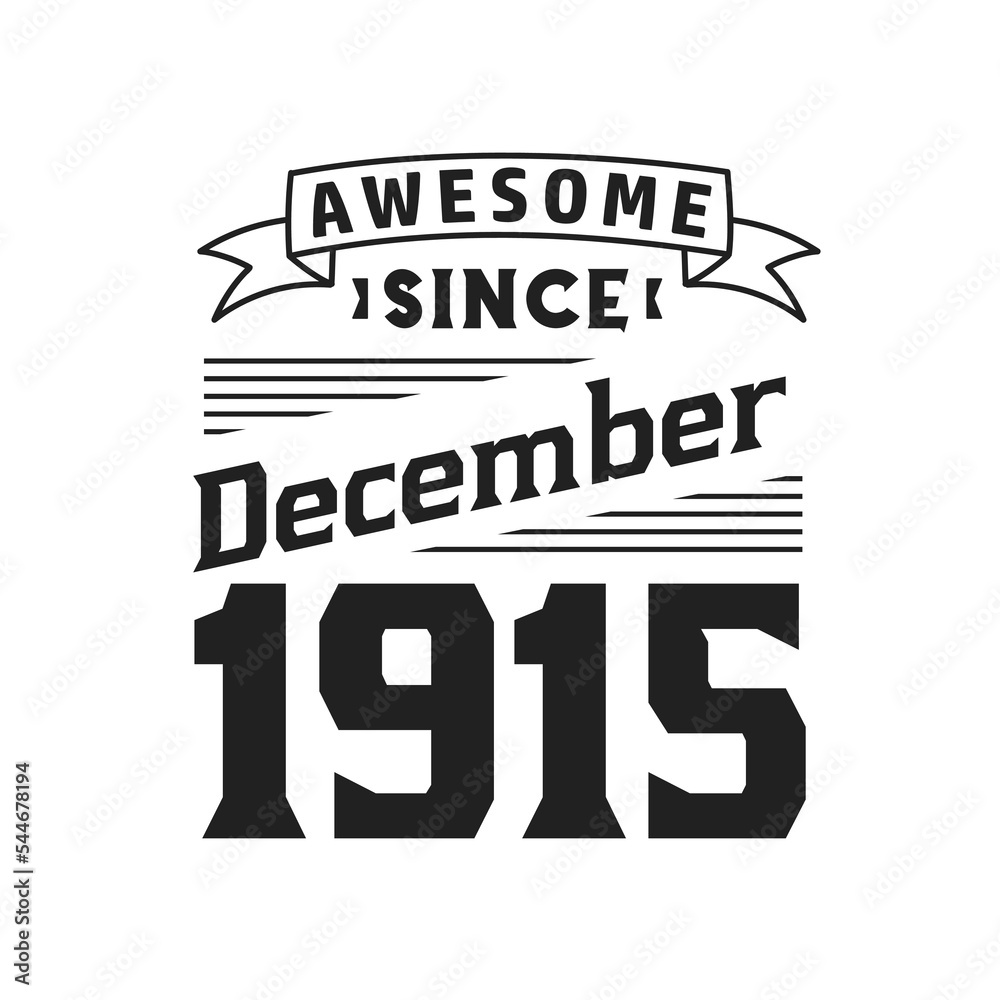 Awesome Since December 1915. Born in December 1915 Retro Vintage Birthday