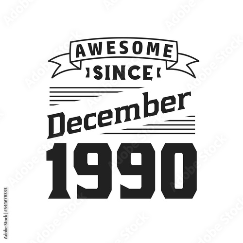 Awesome Since December 1990. Born in December 1990 Retro Vintage Birthday