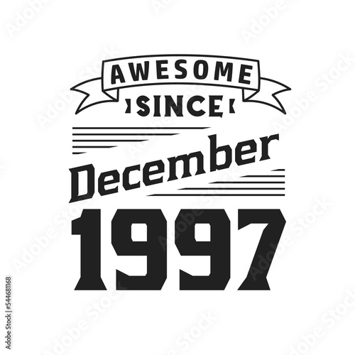 Awesome Since December 1997. Born in December 1997 Retro Vintage Birthday