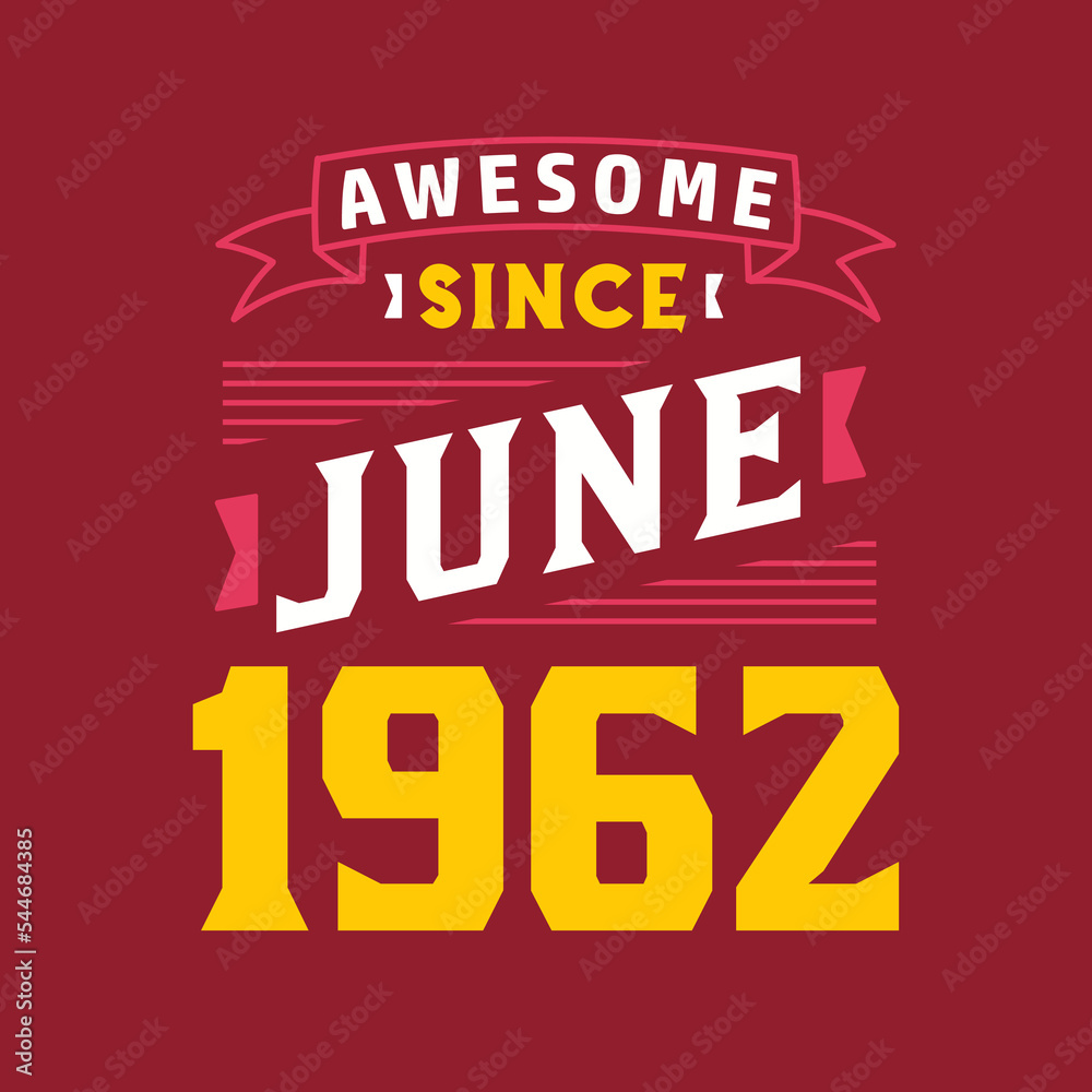 Awesome Since June 1962. Born in June 1962 Retro Vintage Birthday